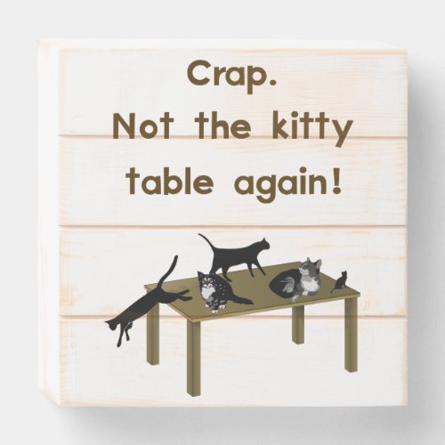 Funny Thanksgiving Meme Table Cat Quote Wooden Box Sign