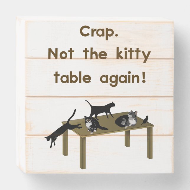 Funny Thanksgiving Meme Table Cat Quote Wooden Box Sign (Front Horizontal)