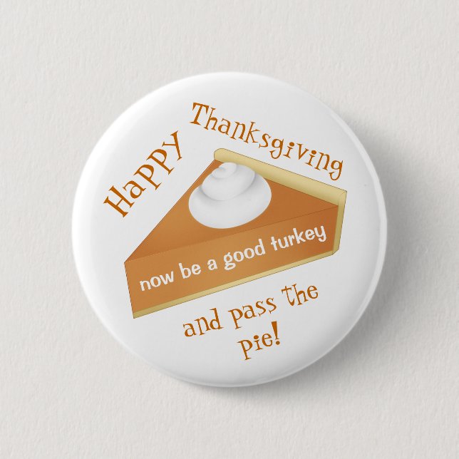 Funny Thanksgiving | Pumpkin pie Pinback Button (Front)