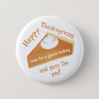 Funny Thanksgiving | Pumpkin pie Pinback Button