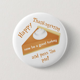 Funny Thanksgiving Pumpkin pie Pinback Button