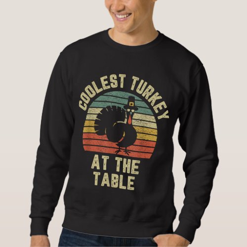 Funny Thanksgiving Retro Coolest Turkey At The Tab Sweatshirt