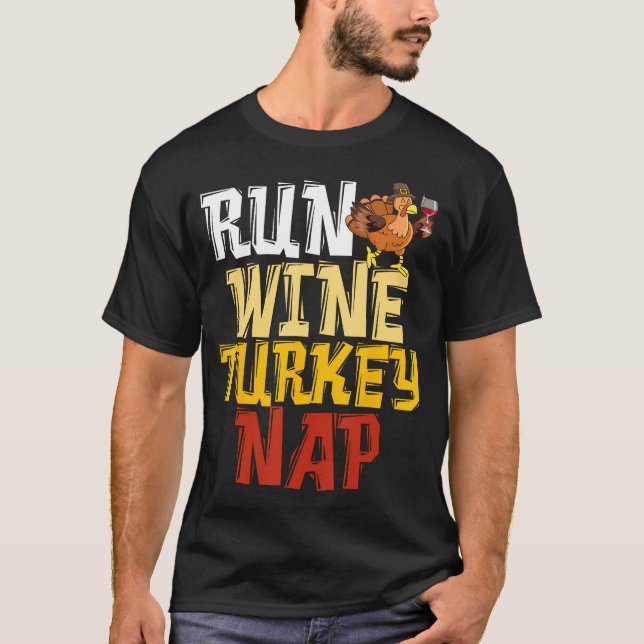 Funny Thanksgiving Runner - Run Wine Turkey Nap T-Shirt (Front)