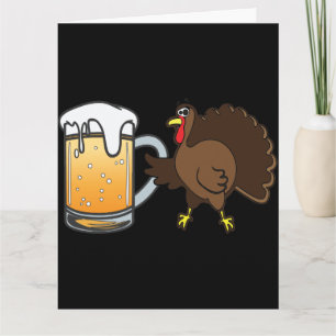 Funny Thanksgiving Turkey and Chilled Beer Card