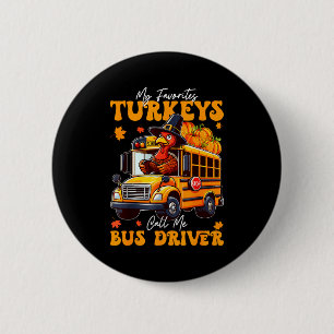 Funny Thanksgiving Turkey Bus Driver School Gift  Button