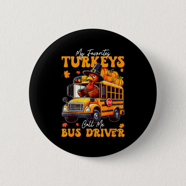 Funny Thanksgiving Turkey Bus Driver School Gift  Button (Front)