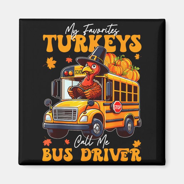 Funny Thanksgiving Turkey Bus Driver School Gift  Magnet (Front)