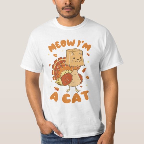 FUNNY THANKSGIVING TURKEY CAT MEOW IM A CAT T_Shirt