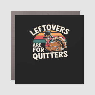 Funny Thanksgiving Turkey Design - “Leftovers Are Car Magnet