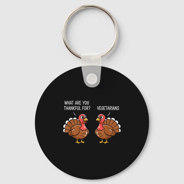 Funny Thanksgiving Turkey Design - What Are You Th Keychain (Front)
