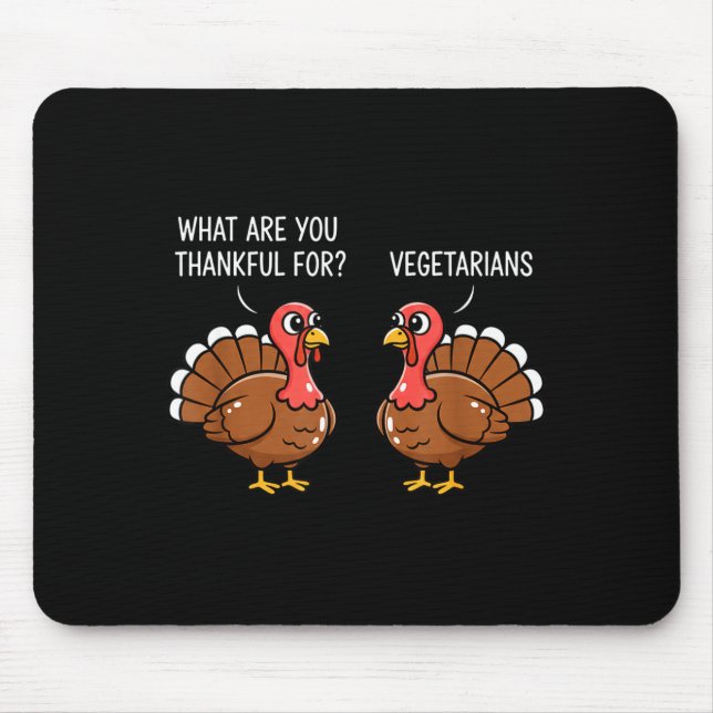 Funny Thanksgiving Turkey Design - What Are You Th Mouse Pad (Front)