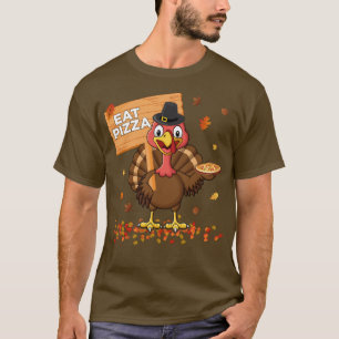 Funny Thanksgiving Turkey Eat Pizza  T-Shirt