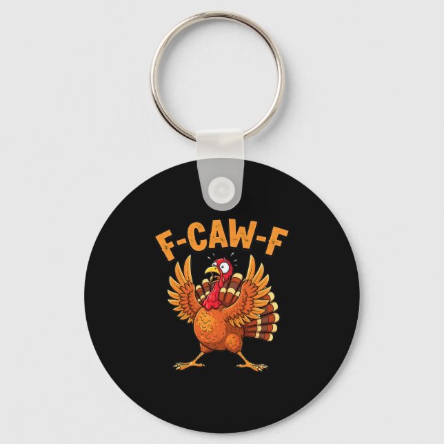 Funny Thanksgiving Turkey F-caw-f Scared Quote  Keychain (Front)