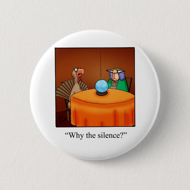 Funny Thanksgiving Turkey Fortune Cartoon Gifts! Button (Front)