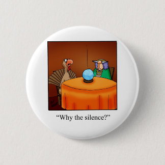 Funny Thanksgiving Turkey Fortune Cartoon Gifts! Button