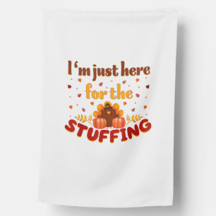 Funny Thanksgiving Turkey I'm Just Here For The St House Flag