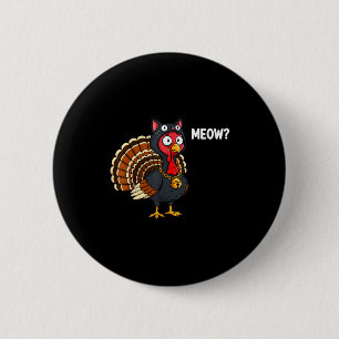 Funny Thanksgiving Turkey Meow Cat Disguise Men Wo Button
