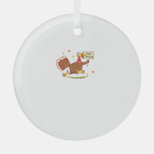 Funny Thanksgiving Turkey Says EAT TACOS Thanksgiv Glass Ornament