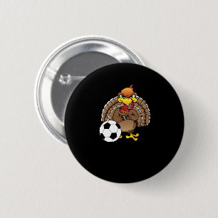 Funny Thanksgiving Turkey Soccer Soccer Gift Button