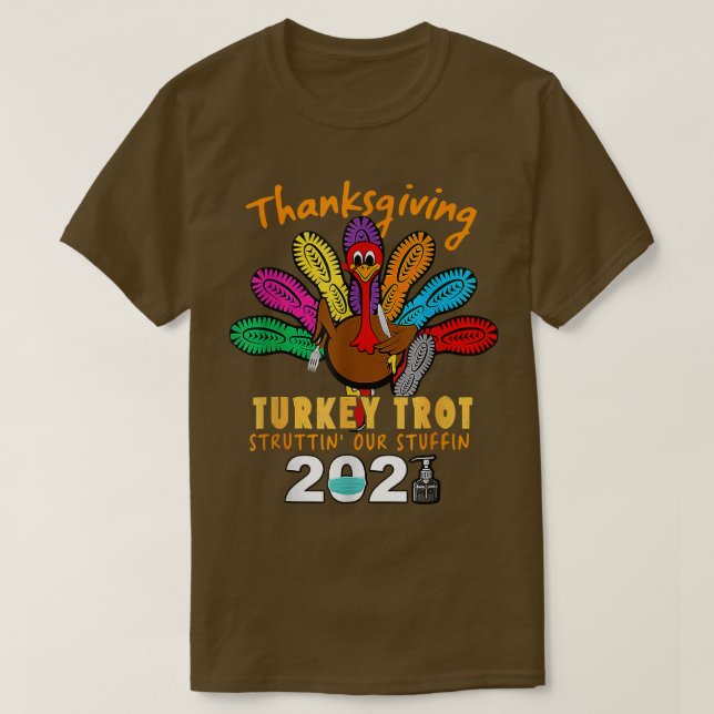 Funny Thanksgiving Turkey Trot Struttin' Our Stuff T-Shirt (Design Front)