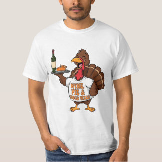 Funny Thanksgiving Turkey Wine Pie Good Vibes T-Shirt