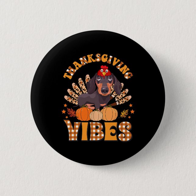 Funny Thanksgiving Vibes Dachshund Dog Turkey  Button (Front)
