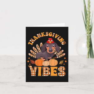 Funny Thanksgiving Vibes Dachshund Dog Turkey Card