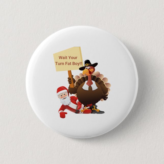 Funny Thanksgiving Wait Your Turn Fat Boy Funny Sa Button (Front)