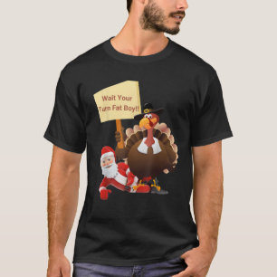 Funny Thanksgiving Wait Your Turn Fat Boy Funny Sa T-Shirt