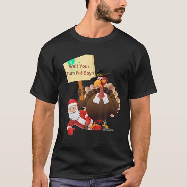Funny Thanksgiving Wait Your Turn Fat Boy Funny Sa T-Shirt (Front)