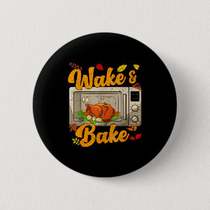 Funny Thanksgiving Wake Bake Turkey Feast Meal Din Button