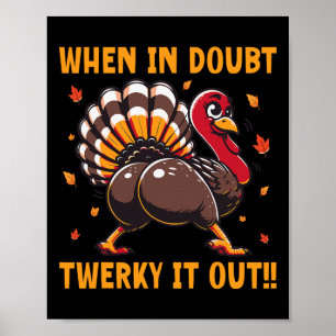 Funny Thanksgiving When In Doubt Twerk It Out Twer Poster