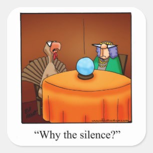 Funny Thanksgiving "Why the Silence?" Stickers