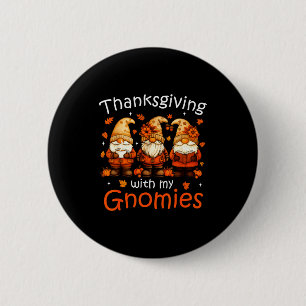 Funny Thanksgiving With My Gnomies Cute Gnome Fall Button