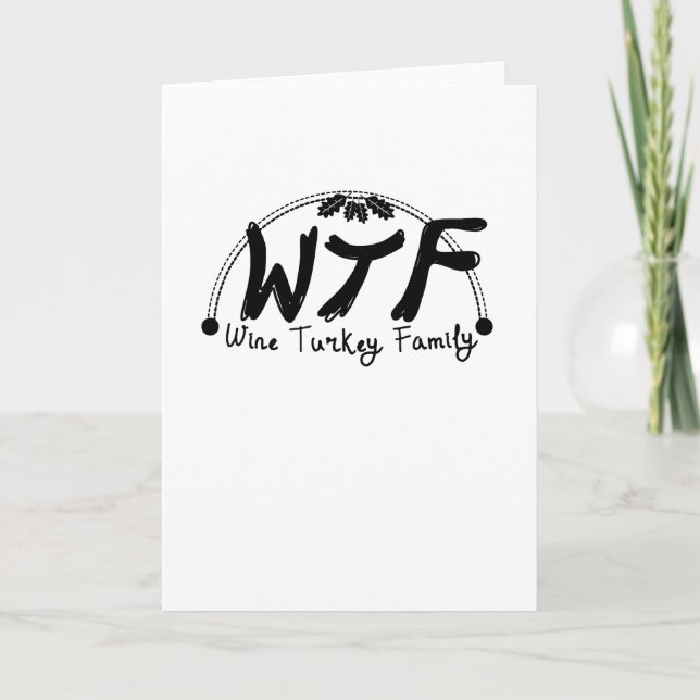Funny Thanksgiving WTF Wine Turkey Family Holiday Card (Front)