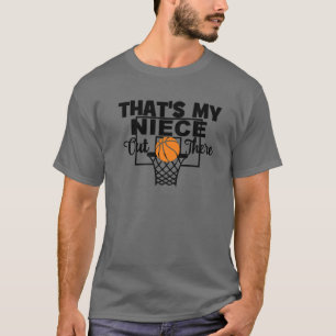 Funny That's My Niece Out There Basketball Uncle A T-Shirt