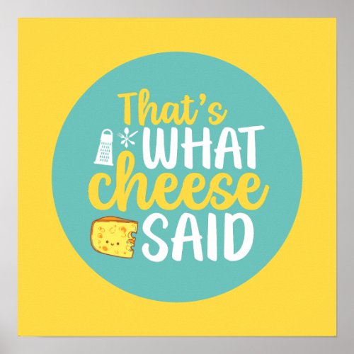 Funny Thats What Cheese Said Pastel Color Art Poster