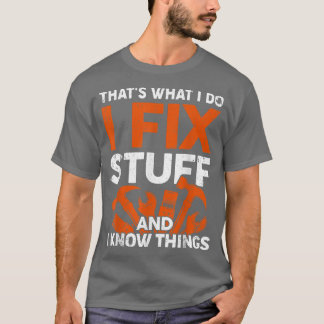 Funny That's What I Do I Fi Stuff And I Know Thing T-Shirt