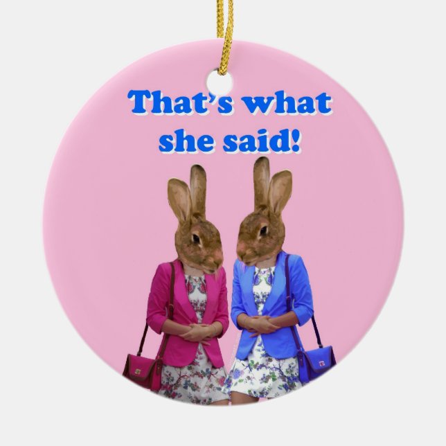 Funny that's what she said text ceramic ornament (Front)