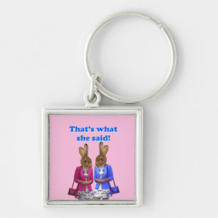 Funny that's what she said text keychain