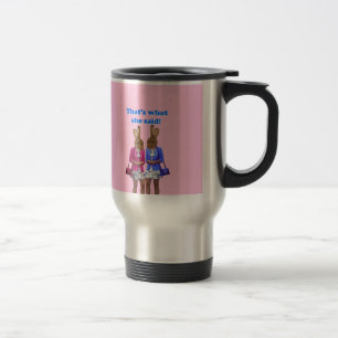 Funny that's what she said text travel mug