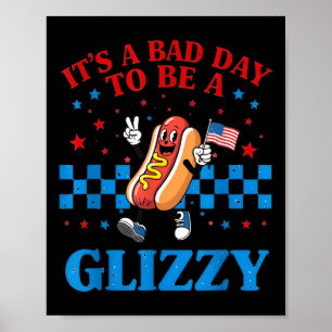 Funny The 4th Of July Tee Its A Bad Day To Be A Gl Poster