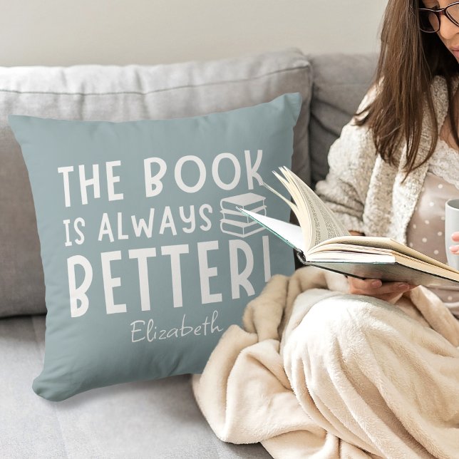 Funny The Book Is Always Better Book Lover Custom Throw Pillow (Creator Uploaded)