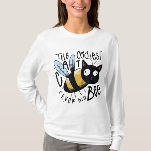 Funny The coolest cat I ever did bee cat and bee l T_Shirt