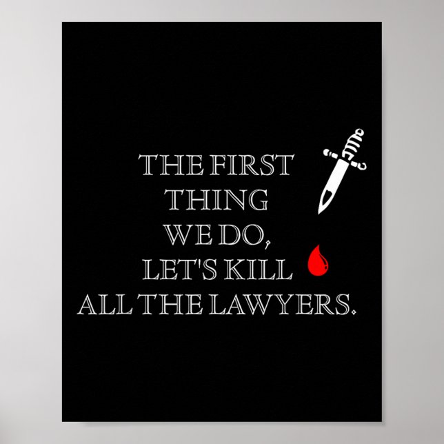 Funny The First Thing We Do Let's Kill All The Law Poster (Front)