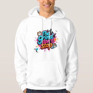 Funny - The Grind Don't Stop - Graffiti Street  Hoodie