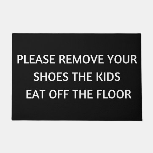 Funny The kids eat off the floor Family welcome Doormat