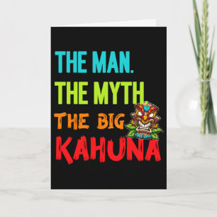 Funny The Man The Myth The Big Kahuna Men's Tiki F Card