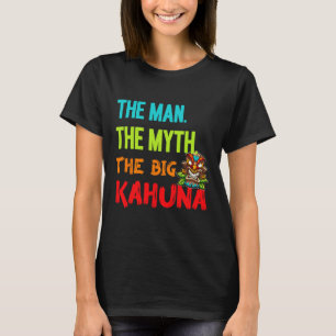 Funny The Man The Myth The Big Kahuna Men's Tiki F T-Shirt