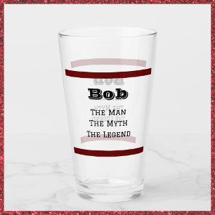 Funny The Man The Myth The Legend Glass